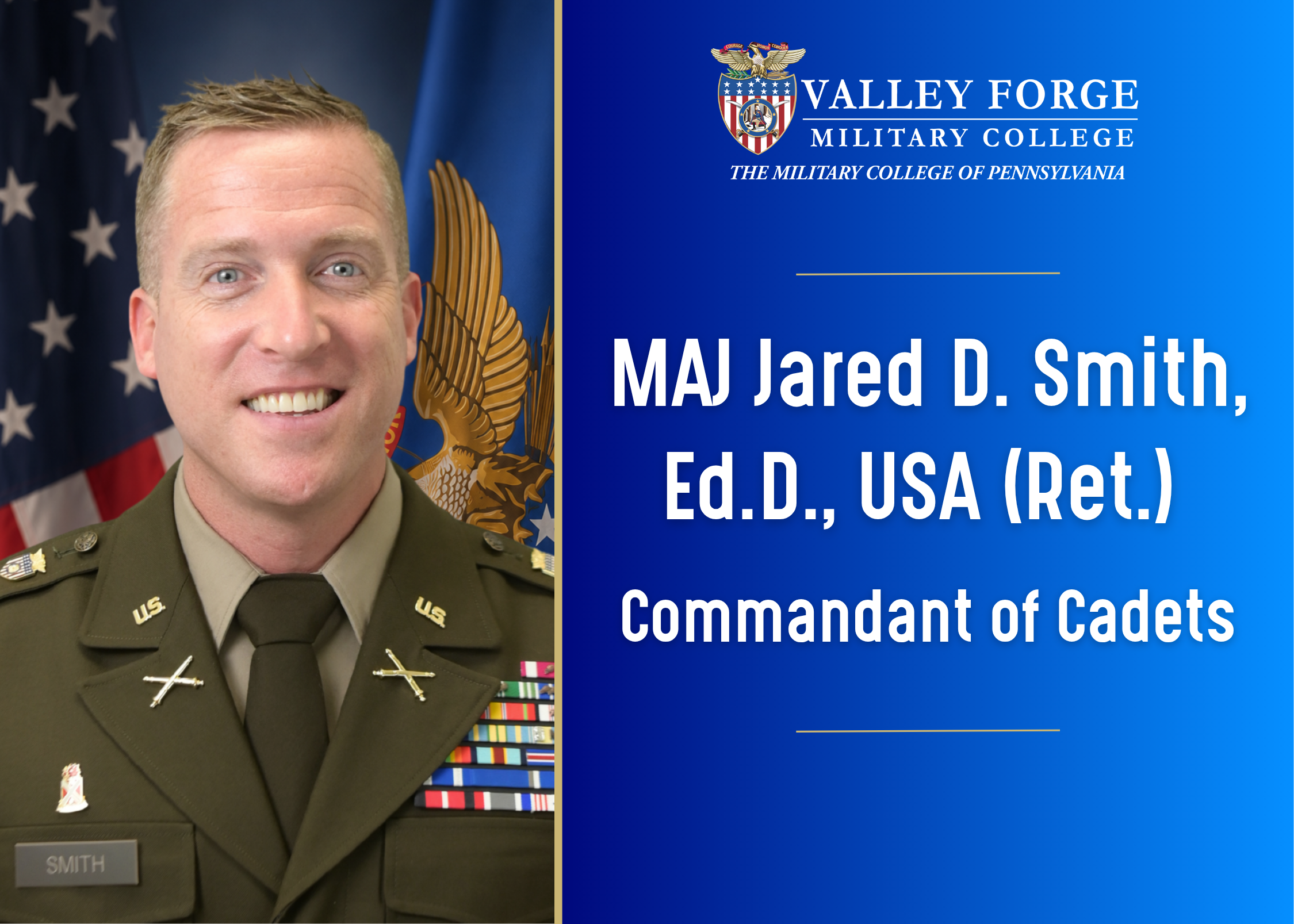 A smiling man in military uniform stands next to text: MAJ Jared D. Smith, Ed.D., USA (Ret.), Commandant of Cadets with the Valley Forge Military College crest and name on a blue background.